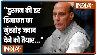 Rajnath Singh said- We are ready to give a befitting reply to every mischief of the enemy.