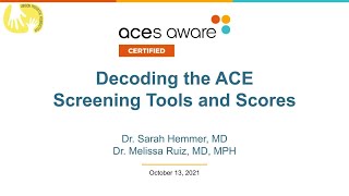 Unit 2 Session 3: Decoding the ACE Screening Tools and Scores