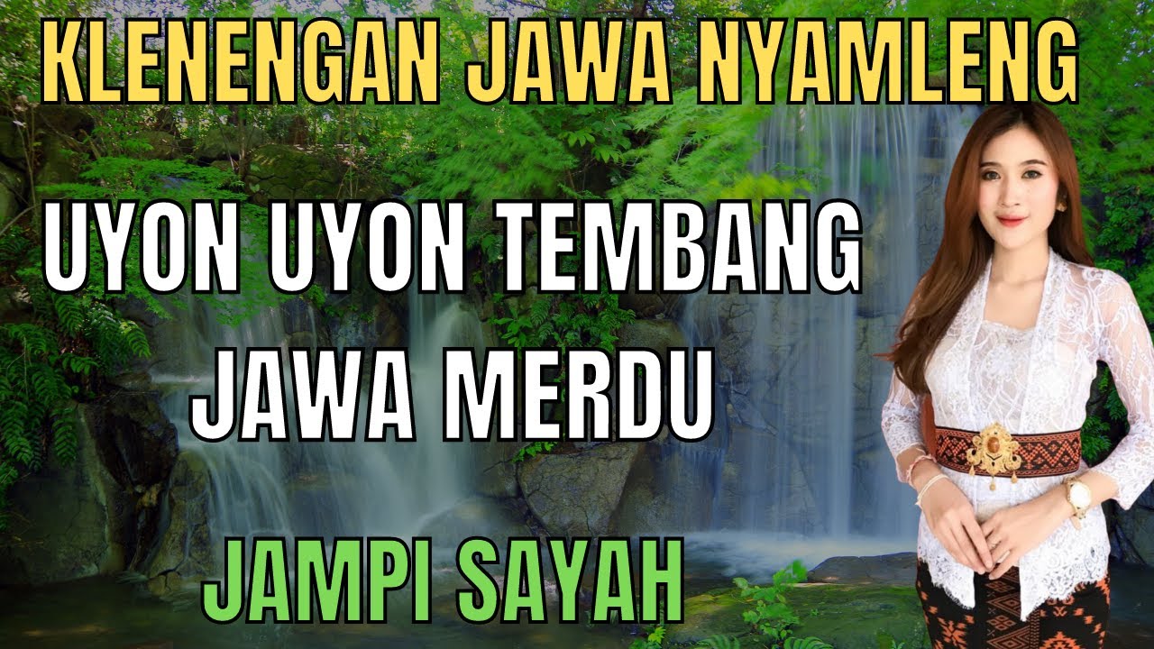 UYON UYON GENDING JAWA MERDU KLASIK NYAMLENG KAGEM JAMPI SAYAH - YouTube