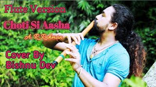 Choti Si Asha Flute Cover | A. R. Rahman | Flute Version By Bishnu Dev