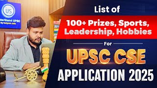 100+ Prizes, Sports, Leadership, Hobbies for UPSC Application Form by Satyam Jain, UnderStand UPSC