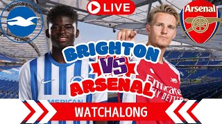 LIVE BRIGHTON V ARSENAL PREMIER LEAGUE  STREAM \u0026 WATCHALONG