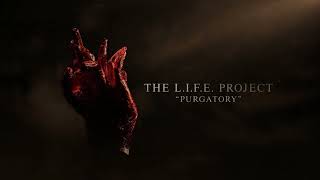 The L.I.F.E. Project - Purgatory (Official Lyric Video)