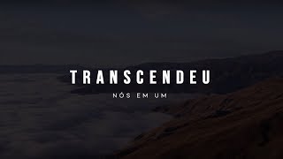 Nós em Um - Transcendeu (Lyric Vídeo)