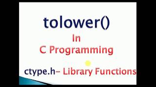 tolower() Function in c : Convert alphabetic character into lower case