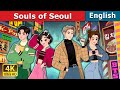 The Souls of Seoul story | Stories for Teenagers | @EnglishFairyTales