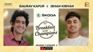 S7E2 | Ishan Kishan | Breakfast with Champions ft Gaurav Kapur |  @skodaindia