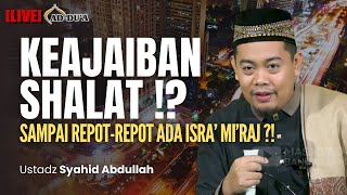 KEAJAIBAN SHALAT⁉️KENAPA ADA ISRA' MI'RAJ⁉️- Ustadz Syahid Abdullah #masjidaddua