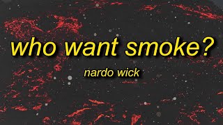 Nardo Wick   Who Want Smoke  Lyrics   you gon lose your best hitta what the f is that tiktok