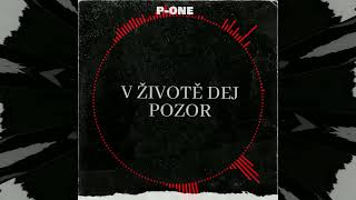 P-ONE - V ŽIVOTĚ DEJ POZOR 2 (OFFICIAL AUDIO)