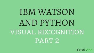 IBM Watson and Python for Visual Recognition - Part 2 - Text Recognition