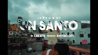 UN SANTO 🕊️ Jr Browny (Video oficial)