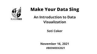 #BlackInDataWeek2021: Make your data sing - An Introduction to Data Visualization with Soti Coker