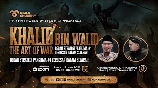 KHALID BIN WALID : THE ART OF WAR ~ Bedah Strategi Panglima #1 Terbesar dalam Sejarah