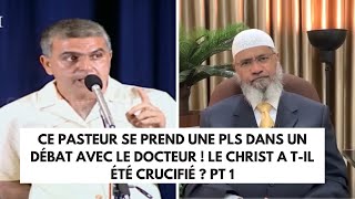 Le Dr met ce PASTEUR en PLS dans un DÉBAT : JÉSUS a t-il été CRUCIFIÉ Pt 1 ? Zakir Naik en français