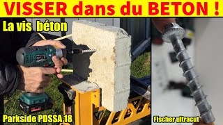 vis à béton visser dans du béton, brique ultracut fbs II fischer visseuse à chocs parksdide pdssa 18