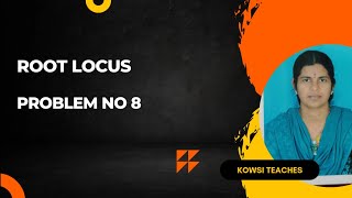 Root Locus (Problem no 8)