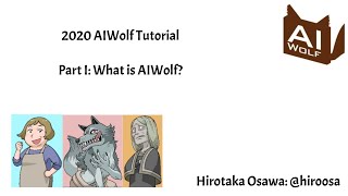 AIWolf Tutorial, Part 1: What is AIWolf?