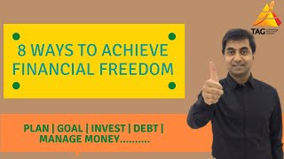8 ways to Achieve Financial Freedom (Manage Money, Financial Plan, Investment, Financial Goal, Debt)