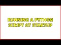 Ubuntu: Running a python script at startup