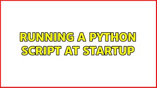 Ubuntu: Running a python script at startup