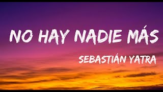 Sebastián Yatra - No Hay Nadie Más (Lyrics)