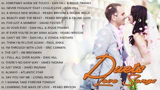 Best Duets Love Songs 80's 💗 David Foster,Peabo Bryson, James Ingram,Dan Hill, Lionel Richie