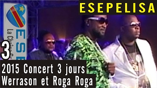 JOUR 3 - Werrason et Roga Roga 2015 - Concert à Grand Hotel kin - Esepelisa 4