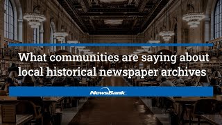 Local Historical Newspaper Archives - What Communities are Saying