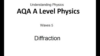 AQA A Level Physics: Diffraction