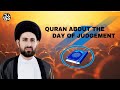 Quran about the day of judgement | sayed Muhammed baqer al qazwini | top Islamic scholar