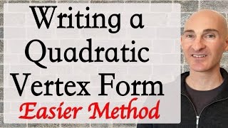 Quadratic Equation How to Write in Vertex Form (Easier Method)