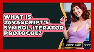 What Is JavaScript's Symbol.iterator Protocol? - JavaScript Toolkit