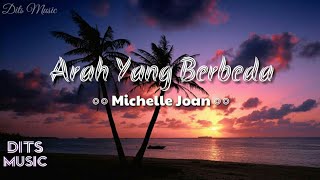 Lirik lagu Michelle Joan - Arah Yang Berbeda