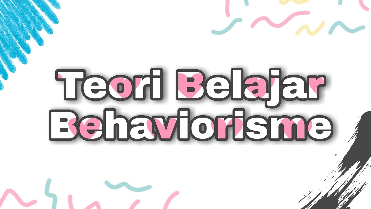 Teori Belajar & Penerapannya | Teori Behaviorisme - YouTube