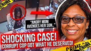 Mother Get Revenge on a Corrupt Cop for His Son's Death - True Crime