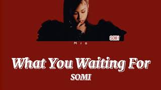 日本語字幕かなるび歌詞【What you waiting for -　SOMI(소미)】