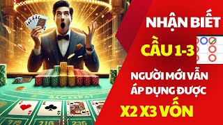 Cách chơi baccarat luôn thắng - Hướng dẫn cách chơi baccarat cho người mới nhận biết cầu 1 - 3