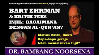 BART D. EHRMAN \u0026 KRITIK TEKS INJIL: BAGAIMANA DENGAN QUR'AN?