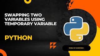 Swapping two variables using temporary variable --PYTHON