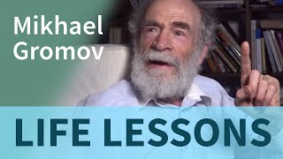 Mikhael Gromov | Life Lessons