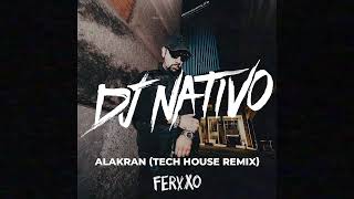 ALAKRAN - DJ NATIVO TECH HOUSE REMIX - FREE DOWNLOAD - FEID