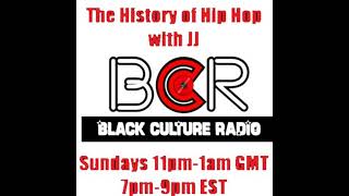 Black Culture Radio - The History of Hip Hop with JJ 20221204 Pod