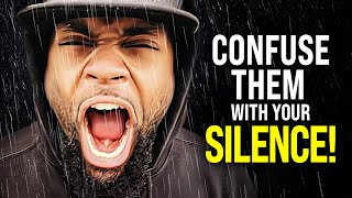 "Confuse Them With Your Silence!" - Powerful Motivational Video for Success