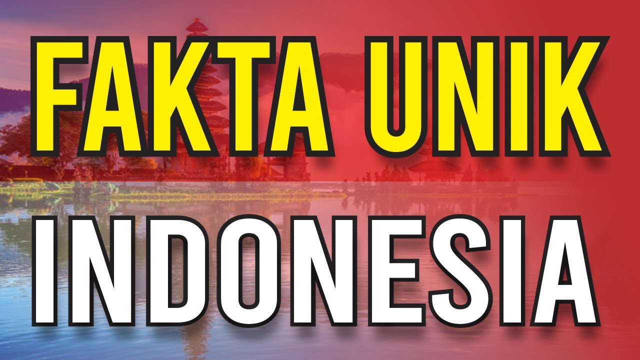 Jarang Diketahui !! Fakta Unik Dan Menarik Tentang Indonesia !!! Fun ...