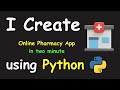 I CREATE ONLINE PHARMACY APP IN 2 MIN USING PYTHON & LEARN PYTHON BY BUILDING SIMPLE PROJECTS