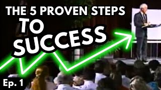 Ep.1 Jim Rohn's 5 PROVEN Steps to SUCCESS | The Proven Principles