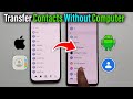 How To Transfer Contacts From iPhone To Android Without Computer