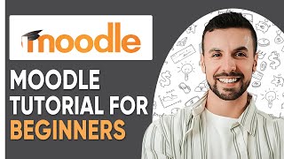 Moodle Tutorial For Beginners | (Ultimate Guide To Master Moodle 2025)