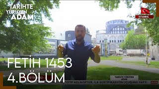 Tarihte Yürüyen Adam - Fetih 1453 Bölüm-4 | İstanbul'un Fethi